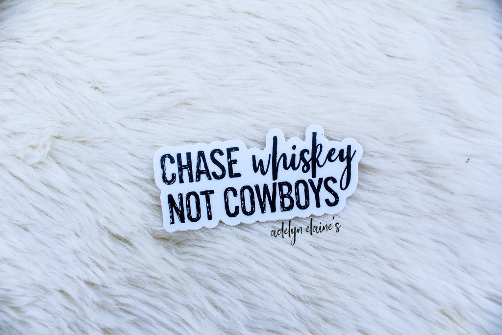 Chase Whiskey Not Cowboys Sticker
