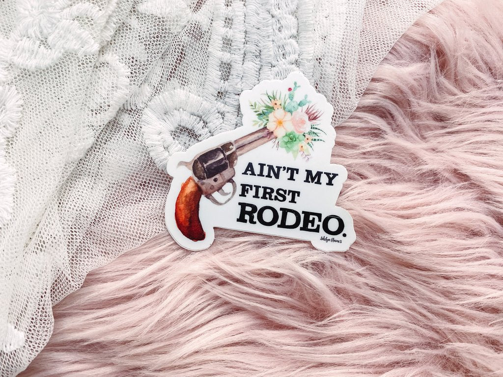 This Ain’t My First Rodeo Sticker