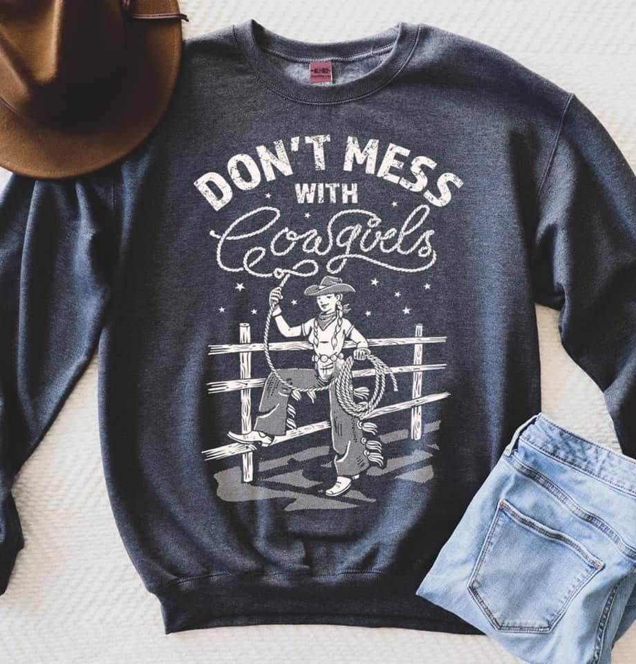 Don't Mess With Cowgirls Sweatshirt